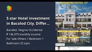 5 star Hotel investment in Bacolod City. Differs from condo, condotel.