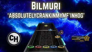 Clone Hero 100% FC | Bilmuri - ABSOLUTELYCRANKINMYMF'INHOG