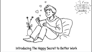 The Happy Secret to Better Work | Inspired by Shawn Achor&rsquo;s TED Talk