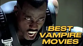 Best Vampire Movies to Watch This Halloween