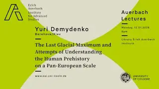Yuri Demydenko (Berehove/Kyiv): The Last Glacial Maximum