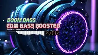 BOOM BASS 🚨🎶EDM Remix Club Banger 2026 💯 Night Drive 😎 | Gym Workout 💪 Dance Party 🥳🎉
