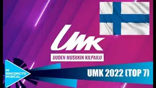 UMK 2022 (Eurovision Finlandia 2022) - (TOP 7)