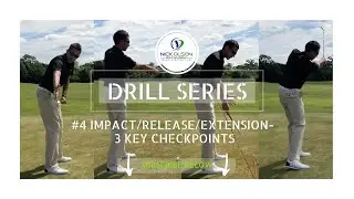 GOLF COACHING DRILL SERIES #4 - IMPACT/RELEASE/EXTENSION - THREE KEY CHECKPOINTS