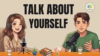 How to Talk About Yourself  - in English | Easy English Conversation Podcast