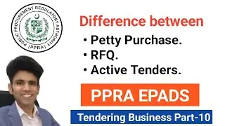 Part-10 Key Difference between Petty Purchase, RFQ & Active Tenders in PPRA epads | epads