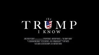THE TRUMP I KNOW (OFFICIAL TRAILER)