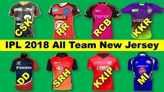 IPL 2018 All Team New Jersey || RCB, MI, CSK, RR, KKR, SRH, DD, KXIP Team Players New Jersi