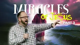 Miracles of Jesus (Part 3) | Pastor Justin Mitchell | Turning Point Worship Center