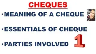 🛑CHEQUES || Meaning || Features || Essentials || Drawer || Payee || Drawee || Endorser || Endorsee