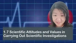 [DLP | Sc F1] Chapter1.7 Scientific Attitudes & Values in Carrying Out Scientific Investigations