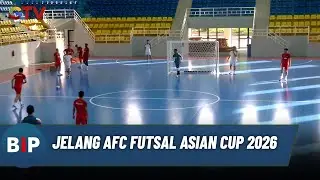 Latihan Perdana Timnas Futsal, Jelang AFC Futsal Asian Cup 2026 | BIP (07/01)