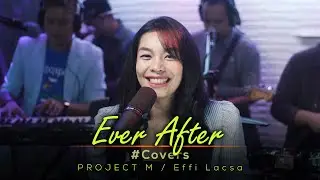 [Tiktok Song] Ever After - Project M Featuring Effi Lacsa