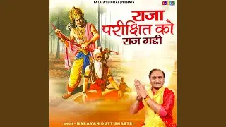 Raja Parikshit Ko Raj Gadi