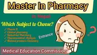 Master in Pharmacy in Nepal/ Entrance Exam/ Syllabus/ M. pharma College/ Which subject to Study?