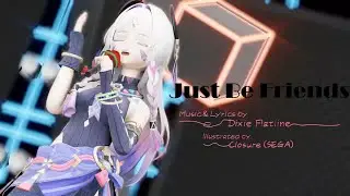 【MMD】Just Be Friends【茜特拉莉】