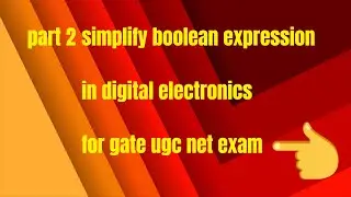 simplify expression part 2 digital electronics