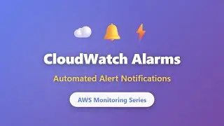 AWS CloudWatch Alarms Tutorial: Automated Alert Notifications for Beginners