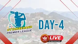 UTTARAKHAND PREMIER LEAGUE | UPL 2025  | DAY - 4
