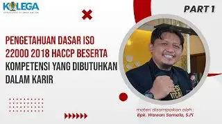 Part 1 Pengetahuan Dasar ISO 22000 2018 HACCP Beserta Kompetensi Yang Dibutuhkan Dalam Karir
