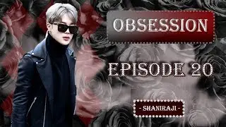 Jimin FF || Obsession - Ep.20