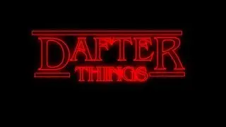 Dafter Things  Channel Trailer