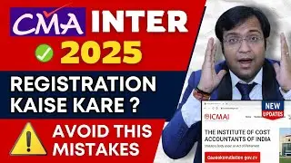 CMA INTERMEDIATE Registration 2025🔥 Full Process Step by Step | Mistakes to Avoid!