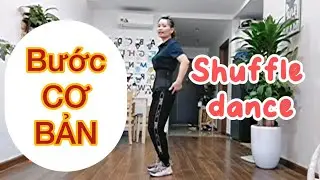 Bước Cơ Bản Shuffle Dance -  Nhẹ Như Bay -  Giải Mã 4.1 Tổ Hợp Kỹ Thuật