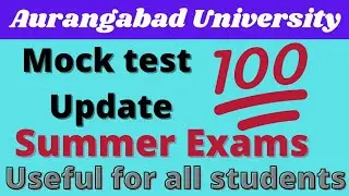 Mock test Update/5 things/Aurangabad University/BAMU/Online exams 2021/ Summer Exams/Er.Raisa Shaikh