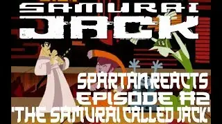 Samurai Jack 1x2 'The Samurai Called Jack' | Spartan Reacts