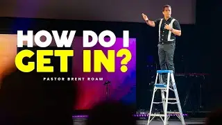 HOW DO I GET IN? | ROMANS | PART 3 | PASTOR BRENT ROAM