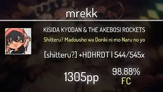 mrekk (9.83⭐) KISIDA KYODAN & THE AKEBOSI ROCKETS - Shitteru [shitteru?] +HDDTHR FC 98.88% | 1305 PP
