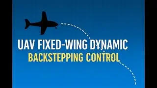 🎯 &ldquo;UAV Fixed-Wing Dynamics using Backstepping Controller | MATLAB Simulink Simulation&rdquo;