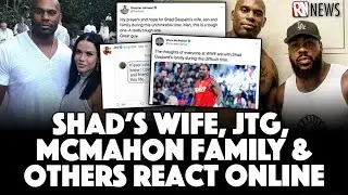Shad Gaspard's wife, JTG, McMachon family & others react online (Update: Unidentified body found)