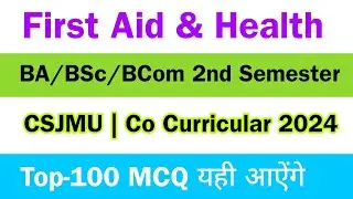 first aid and health | ba bsc bcom 2nd semester 2024 | csjmu | kanpur university | top-100 mcq