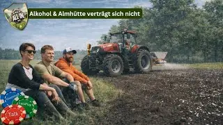 LS25 All In - Alkohol & Almh&uuml;tte vertr&auml;gt sich nicht #91 | Challenge LetsPlay Talk