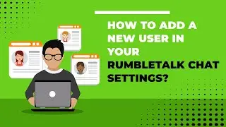 How to add a new user in your RumbleTalk chat settings?