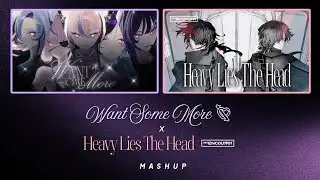 【 fanmade mix 】Heavy Lies The Head &times; Want Some More - MASHUP (NIJISANJI EN - NIJI ENcounter | FEMME)