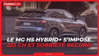 MG HS Hybrid+ : 225 ch, 5,5 L/100 km, prix r&eacute;v&eacute;l&eacute;. La nouvelle r&eacute;f&eacute;rence hybride !