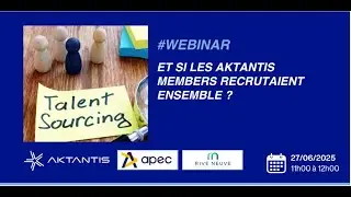 WEBINAR INNOVATION RH &ndash; ET SI LES AKTANTIS MEMBERS RECRUTAIENT ENSEMBLE ?
