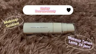 REVIEW DEAR ME BEAUTY MAKE UP SEALANT!