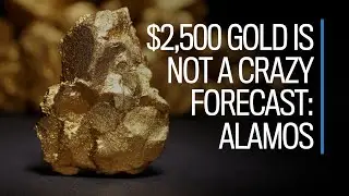 $2,500 gold is not a crazy forecast: Alamos