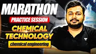 Marathon Practice session for Chemical Technology | Chemical Engineering | Ankur bansal