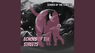 Echoes of the Streets