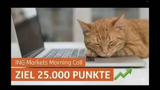 DAX klopft an die 25.000 Punkte 🚀- ING MARKETS Morning Call