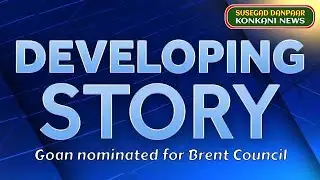 Goan candidate chosen for Brent Council election in Wembley, UK   #goanews #goa #goandiaspora