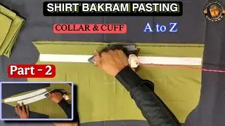 Shirt Bakram Pasting A to Z | Collar & Cuff Professional Method | Tailoring Tips part - 2