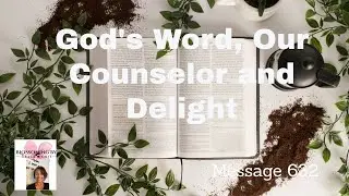 Message 633 God's word our Counselor and Delight
