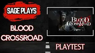 BLOOD CROSSROAD | 2024 | SAGESKYEHAVEN | PLAYTEST