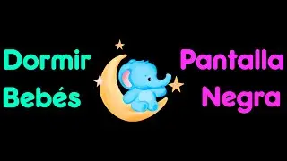Música para Dormir Bebés Profundamente ⭐ Pantalla Oscura ⭐  Pantalla Negra para Dormir ⭐ Cajita #129